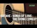 Apprendre  jouer the divine comedy  songs of love  la guitare