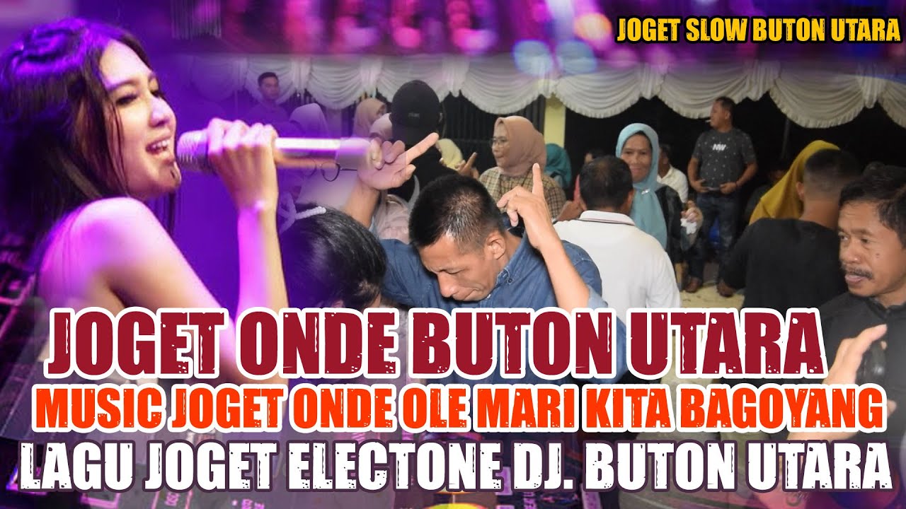 Joget Slow Maju Mundur Music Joget Electone Onde Ole Mari Kita Bagoyang - Joget Sulawesi Buton Utara
