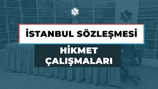 HİKMET ÇALIŞMALARI | İSTANBUL SÖZLEŞMESİ