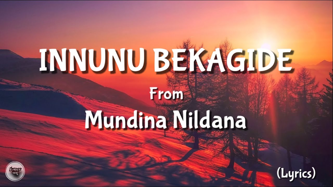 Innunu Bekagide   Mundina Nildana  Vasuki Vaibhav Lyrics