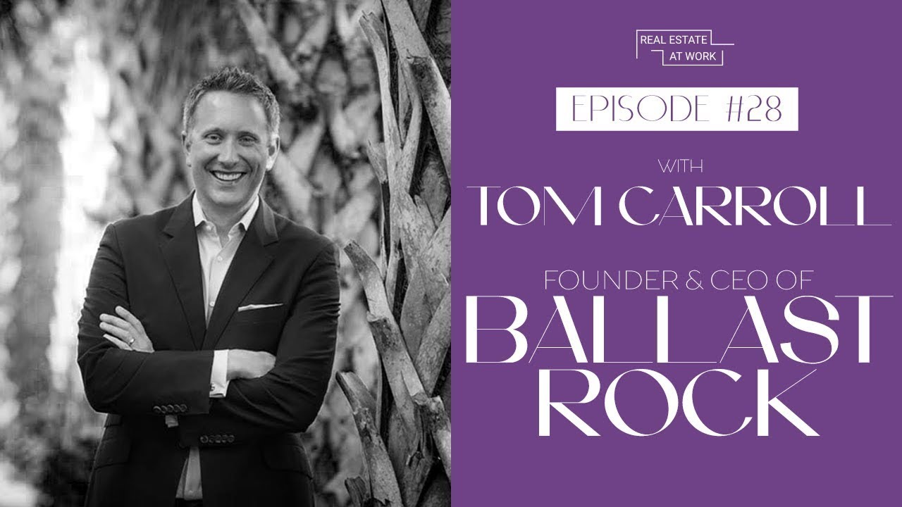 A Conversation with Ballast Rock's CEO & Founder, Tom Carroll [Real