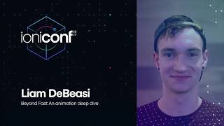 Beyond Fast: An animation deep dive | Liam DeBeasi | Ioniconf 2020