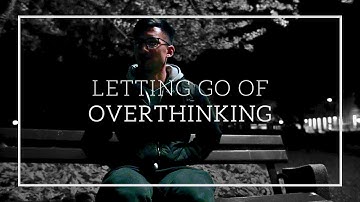 Letting Go of Overthinking: Alan Watts
