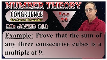 Sum of any three consecutive cubes is a multiple of 9. Number Theory , Edler,  Lec-64