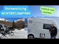 Wintercamping die Vorbereitung, einfach mal ausprobieren - Tipps und Tricks sowie Erfahrungen
