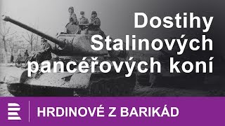 Hrdinové z barikád (10/12): Dostihy Stalinových pancéřových koní