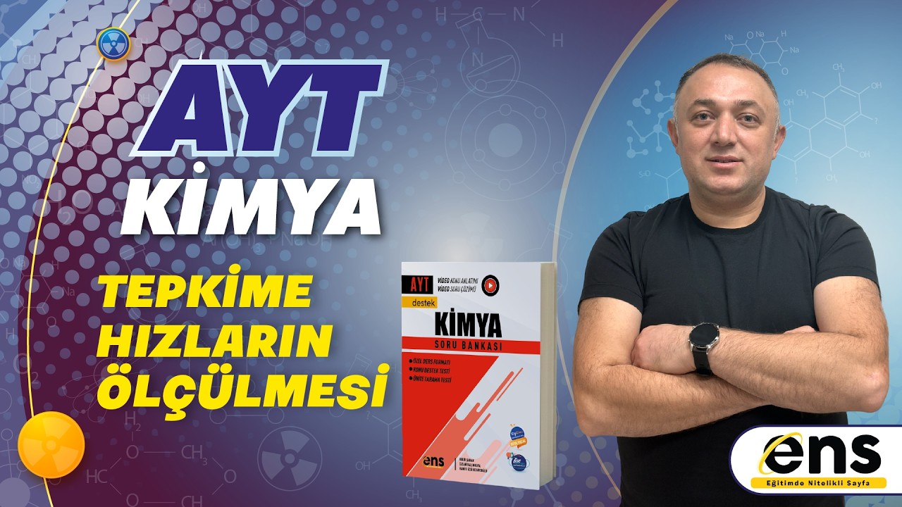 TEPKİME HIZLARININ ÖLÇÜLMESİ AYT KİMYA