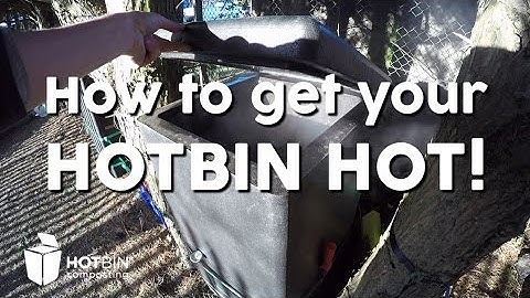 How to get your HOTBIN Hot in 5 Easy Steps
