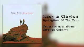 Video thumbnail of "Kacy & Clayton - "Springtime Of The Year" [Audio Only]"