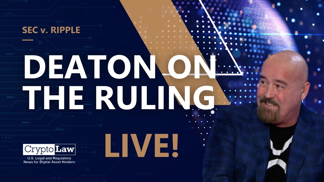 SEC v. Ripple: Deaton on the Ruling - LIVE!