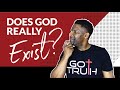 DOES GOD EXIST AND IF SO HOW CAN WE KNOW?