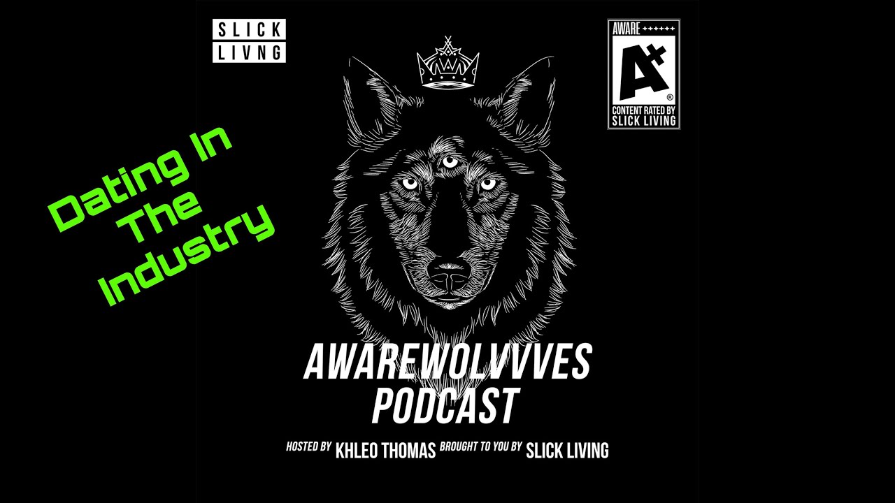 Dating In The Industry / AwareWolvvves Podcast Ep. 1 Clip - AwareWolvvves Podcast