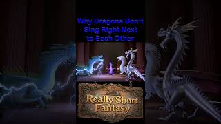 Why Dragons Dont Sing Right Next To Each Other #shorts