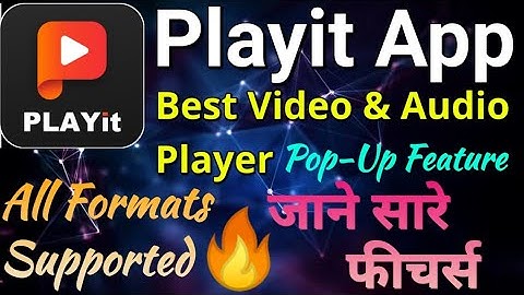 PLAYIT APP | How to use Playit App | HD Video & Audio Player | All Format Supported | Pop-Up Feature