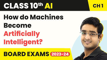 How do Machines Become Artificially Intelligent?Artificial Intelligence Class 10 Chapter 1 (2022-23)