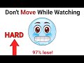 Don't Move while watching this video