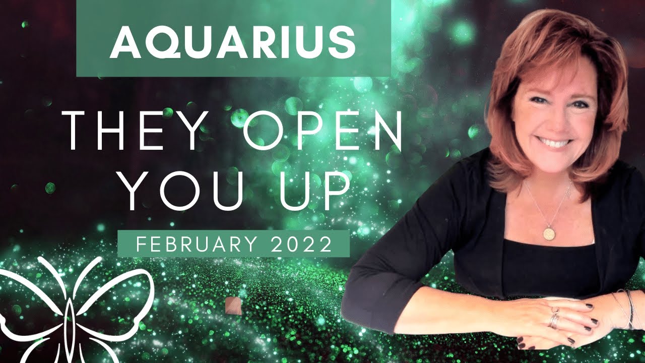 AQUARIUS♒: *They Open You Up🙌* February 2022 Tarot Reading