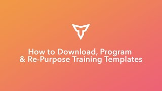 How to Download, Program and Re-Purpose Training Templates screenshot 4