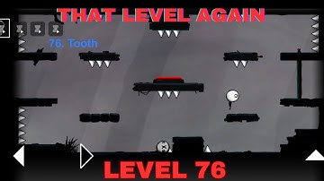 That Level Again Level 76 Walkthrough Tooth That level again TUTORIAL