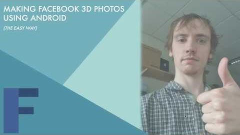 Making Facebook 3D photos on Android (The Easy Way)