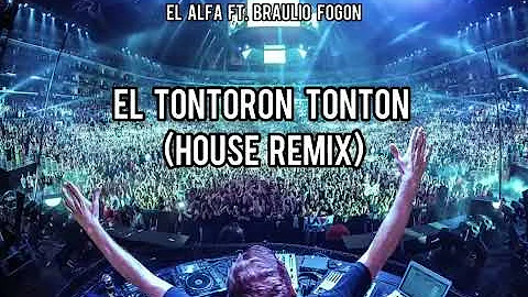 El Alfa Ft. Braulio Fogon - El Tontoron Tonton (Vlado & Rockywhereyoubeen Remix)