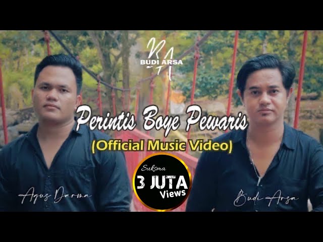 Perintis Boye Pewaris - Budi Arsa ft Agus Darma (Official Music Video) class=