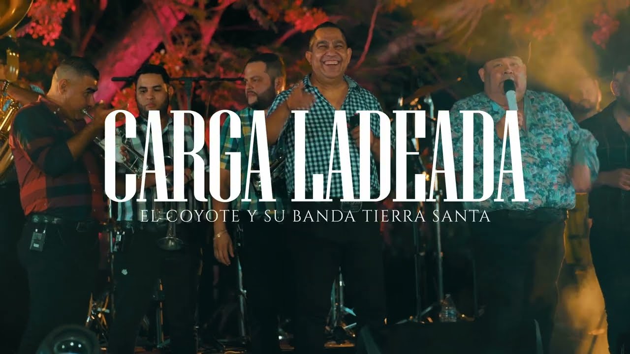 La Carga Ladeada - El Coyote y su Banda Tierra Santa