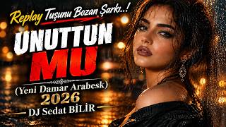 Unuttun Mu (Yeni Damar Arabesk) 2026 - Dj Sedat Bi̇li̇r