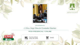 Misa presencial y online en memoria de Eco. Jorge Marcelo Fernández Sánchez