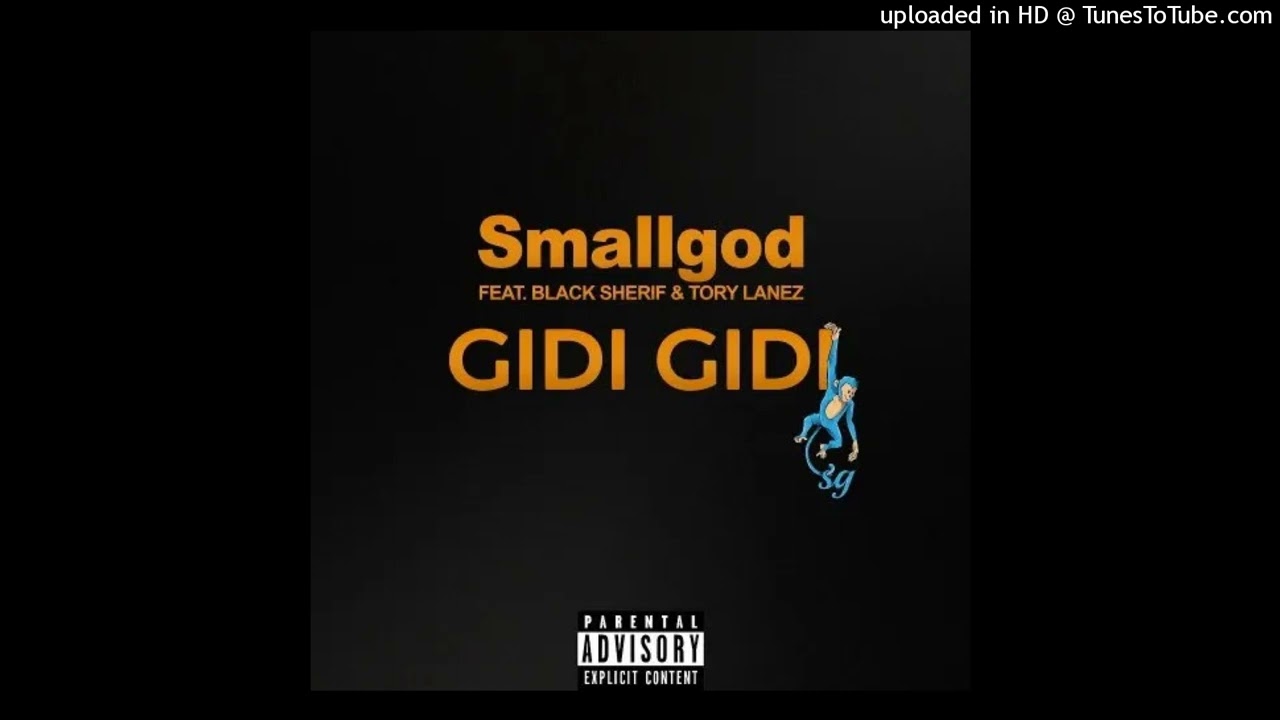 Smallgod Ft Black Sheriff  Tory Lanez   GiDi GiDi Official Audio