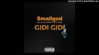 Smallgod Ft. Black Sheriff & Tory Lanez - GiDi GiDi (Official Audio)