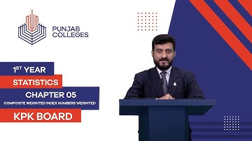 PGC Lectures-Inter Part 1-KPK Board-Statistics-Chapter 5-Composite weighted index numbers weighted