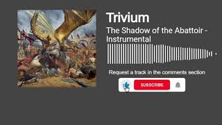 Download Lagu Trivium  - The Shadow of the Abbatoir (Instrumental) MP3 Download Lagu Trivium  - The Shadow of the Abbatoir (Instrumental) MP3