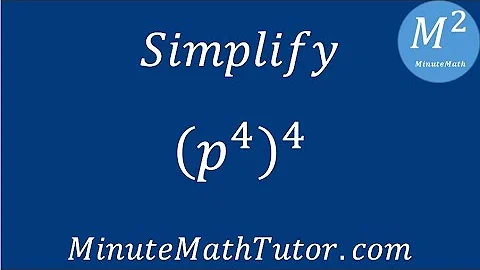 Simplify (p^4)^4