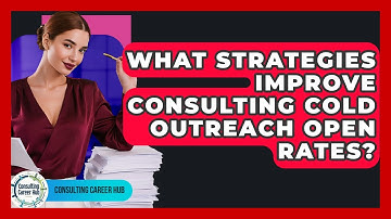 What Strategies Improve Consulting Cold Outreach Open Rates? - Consulting Career Hub