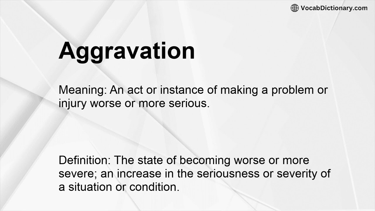 Aggravation Meaning
