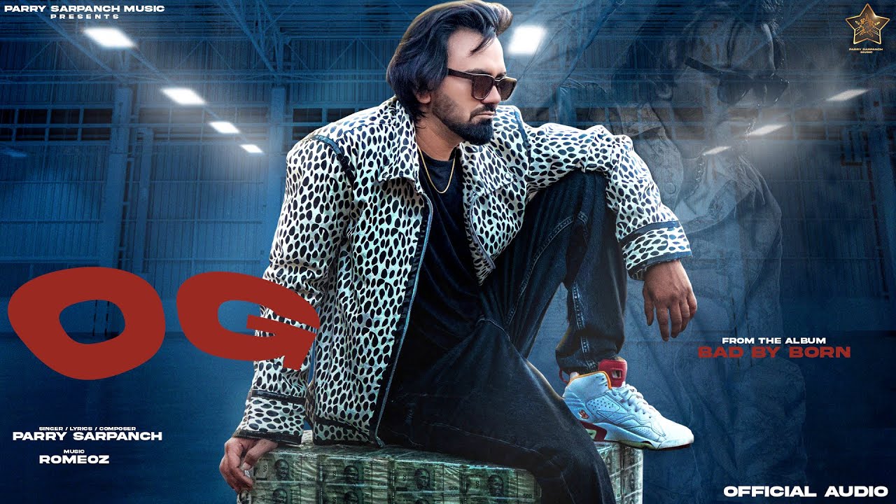 OG - PARRY SARPANCH | ROMEOZ | NEW PUNJABI SONG 2025