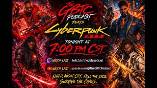 The G.B.T.C. Podcast With Kaiomike - Session 10 of Cyberpunk RED