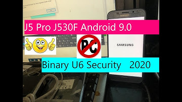 Bypass FRP Google Account Samsung Galaxy J5 Pro J530F Android 9.0 Binary U6 Security 1 January 2020