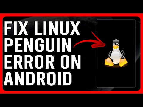 How To Fix Linux Penguin Error On Android (Quick Guide To Help You Solve The Problem)