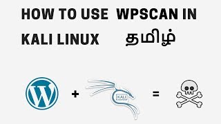 Scaning Wordpress Website using Wpscan in Kalilinux-tamil