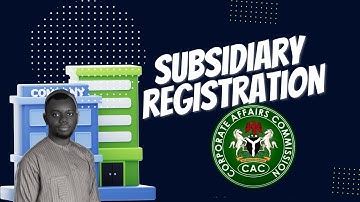 How to Register a Subsidiary with CAC | Step-by-Step Guide
