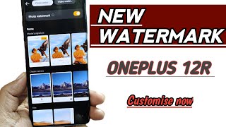 OnePlus 12R New Update with Camera WaterMark | How To customise watermark in oneplus phones screenshot 4