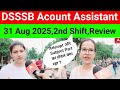 DSSSB Acount Assistant Exam Review 2025#DSSSB Acount Assistant Exam analysis today 2025
