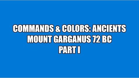 C&C:Ancients: Mount Garganus 72 BC (PART 1 OF 1)