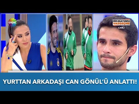 Yurttan arkadaşı Can Gönül'ü anlattı! | Didem Arslan Yılmaz'la Vazgeçme