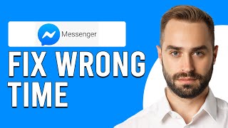 How To Fix Messenger Wrong Time (How Do I Fix Wrong Time On Facebook Messenger?) screenshot 4