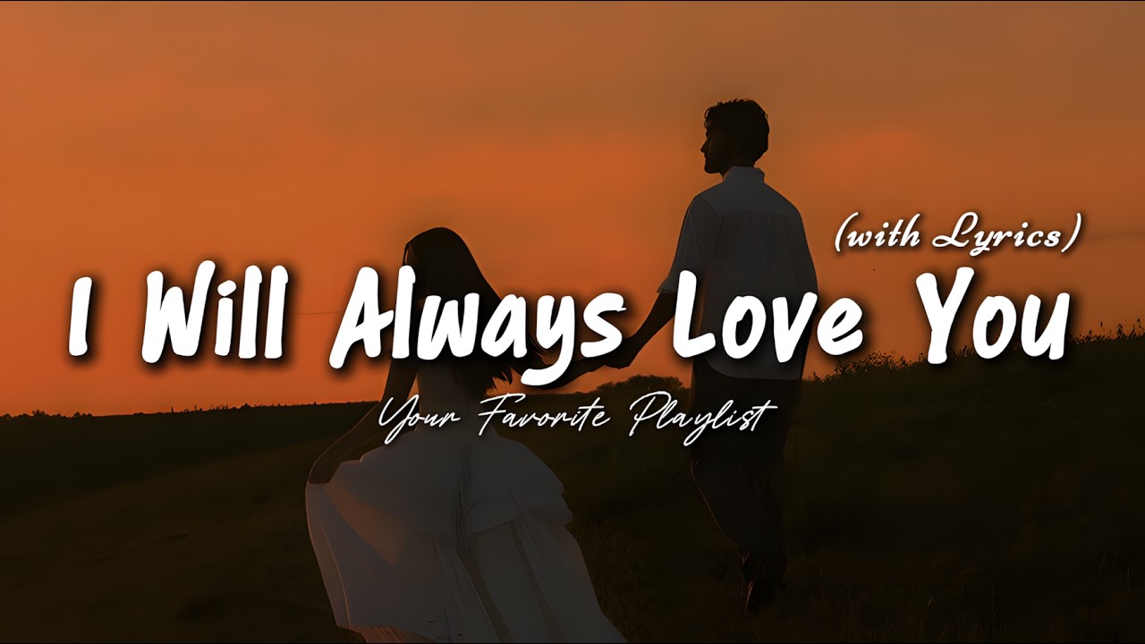I Will Always Love You - Romantic Love Song | Lyric Video