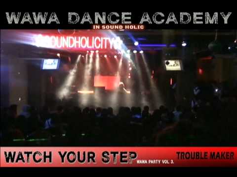 WAWA DANCE ACADEMY CLUB PARTY VOL 3. WATCH YOUR STEP HYUNA & HYUN SEUNG TROUBLE MAKER DANCE