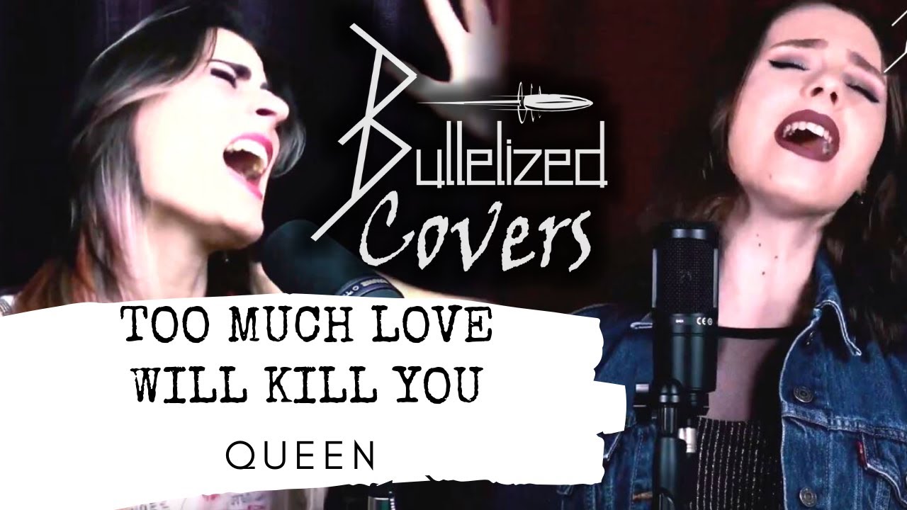 Too Much Love Will Kill You - Queen - Bulletized Cover Ft ...